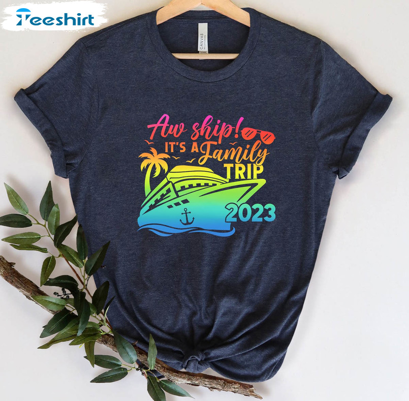 Oh Ship It's A Family Trip 2023 Cute Shirt, Funny Family Cruise Unisex T-shirt Short Sleeve