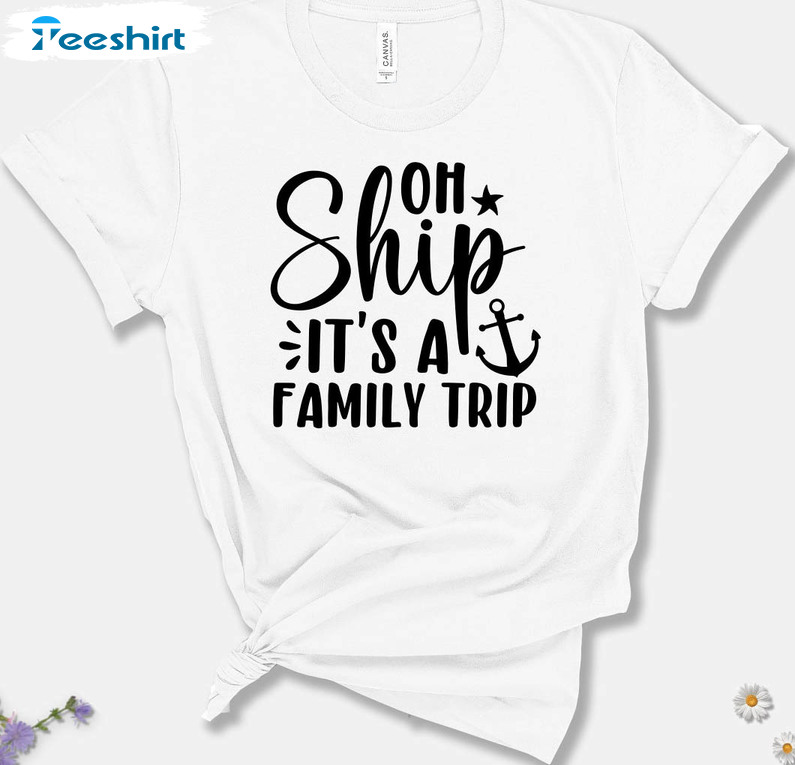 Oh Ship It's A Family Trip 2023 Shirt, Cruise Vacation Long Sleeve Unisex T-shirt