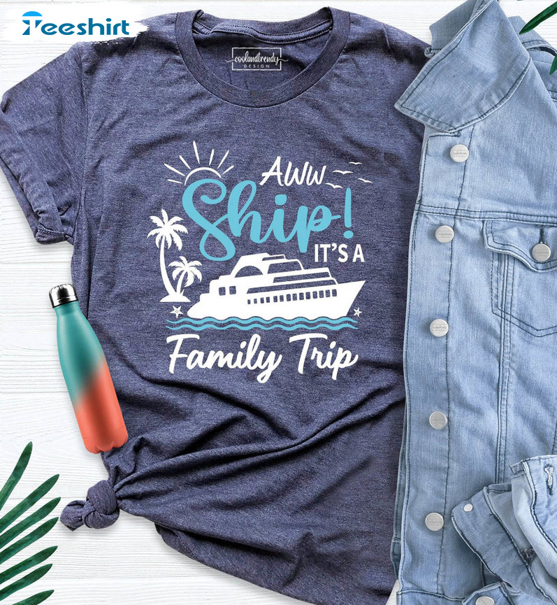 Oh Ship It's A Family Trip 2023 Shirt, Funny Cruise Trip Short Sleeve Unisex T-shirt