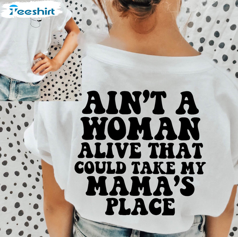 Vintage Ain't A Woman Alive That Could Take My Mama's Place Shirt, Tupac Rapper Unisex T-shirt Unisex Hoodie