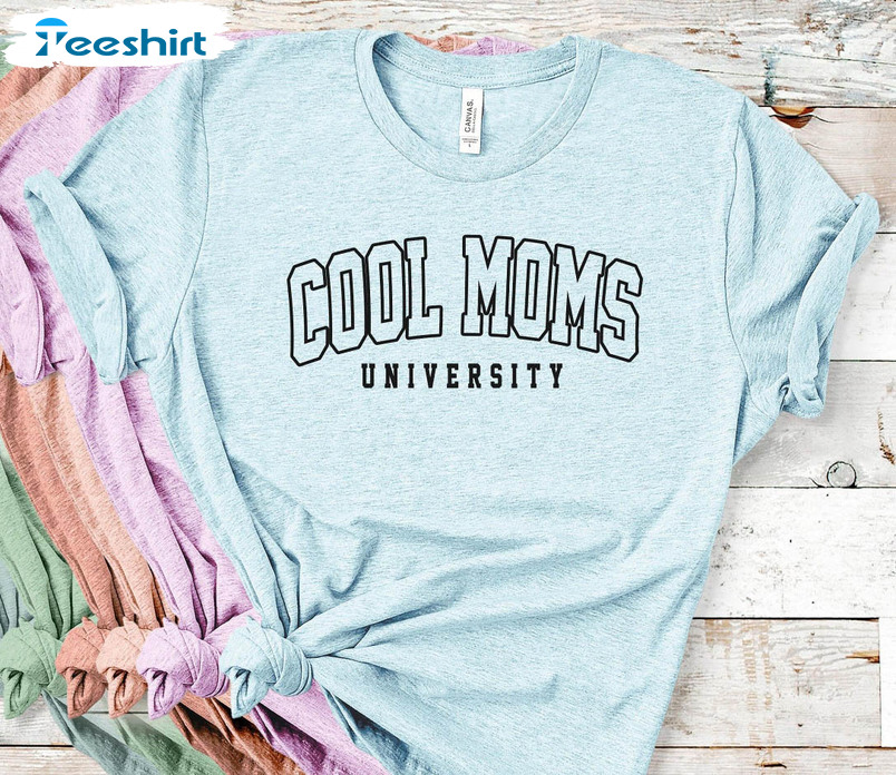 Cool Moms University Vintage Shirt, Mothers Day Unisex Hoodie Tee Tops