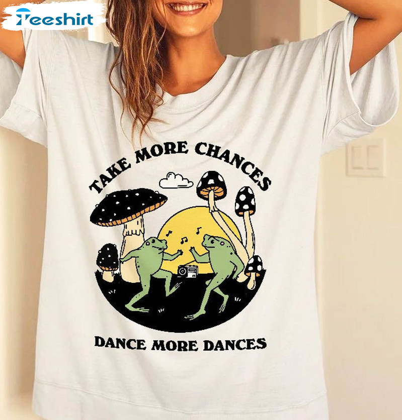 Dancing Frogs Trendy Shirt, Take More Chances Dance More Dances Sweatshirt Unisex Hoodie