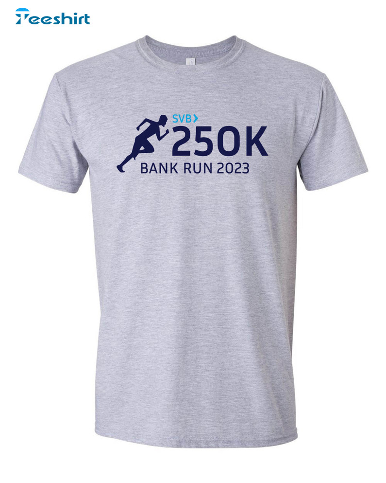 Svb Bank Run 2023 Silicon Valley Trending Sweatshirt, Unisex T-shirt