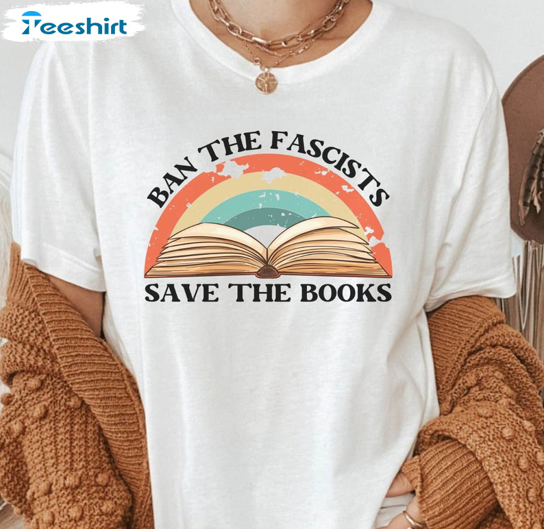 Ban The Fascists Save The Book Shirt, Cute Rainbow Long Sleeve Tee Tops
