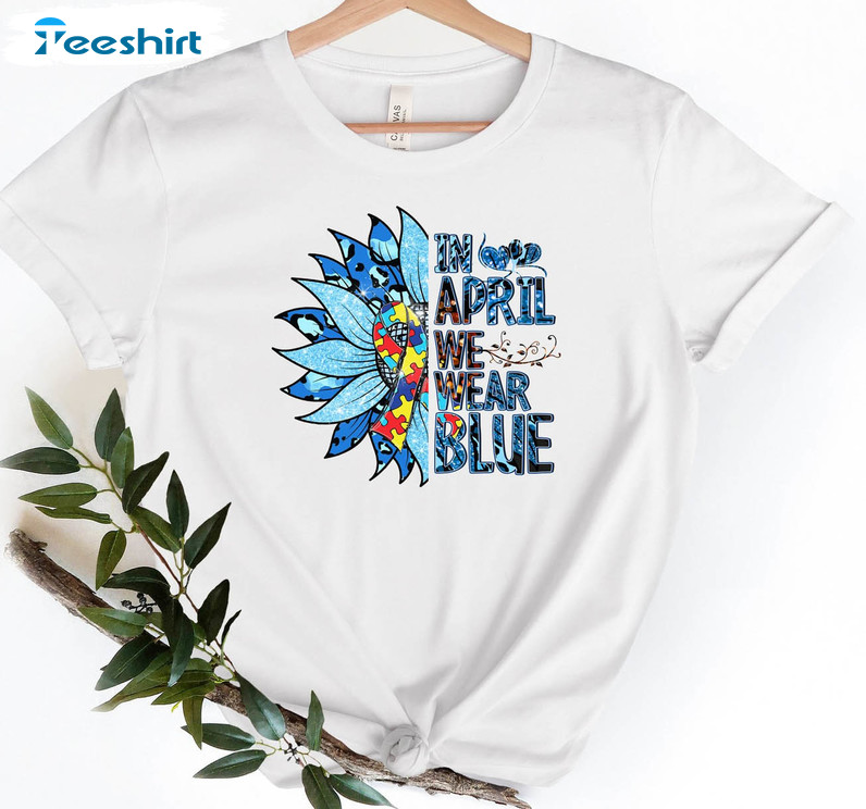 In April We Wear Blue For Autism Awareness Vintage Shirt, Flower Short Sleeve Tee Tops