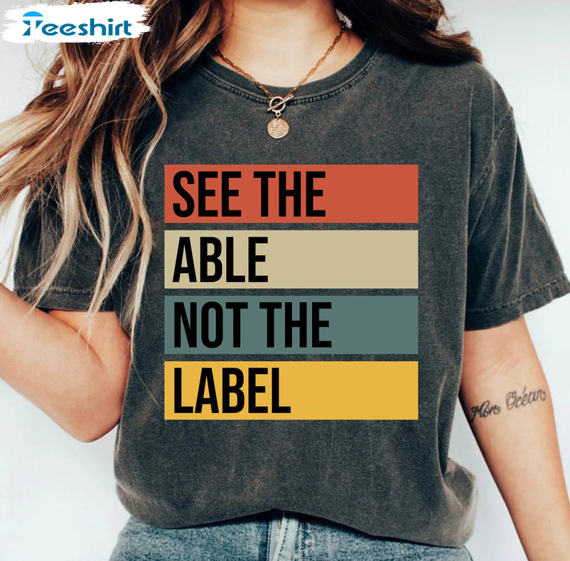 See The Able Not The Label Autism Shirt, Vintage Special Education Autistic Unisex Hoodie Crewneck