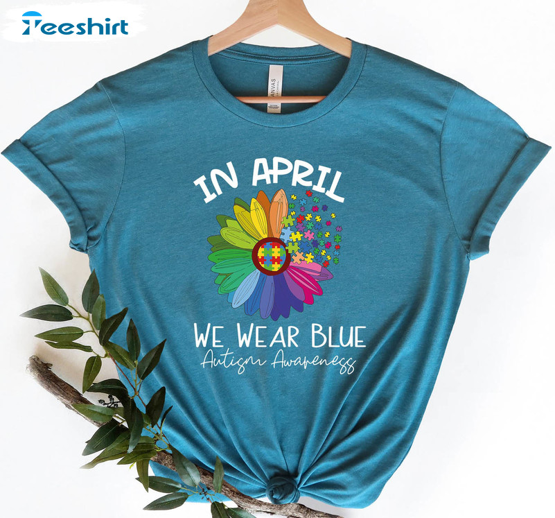 In April We Wear Blue Shirt, Neurodiversity Autism Mom Short Sleeve Tee Tops