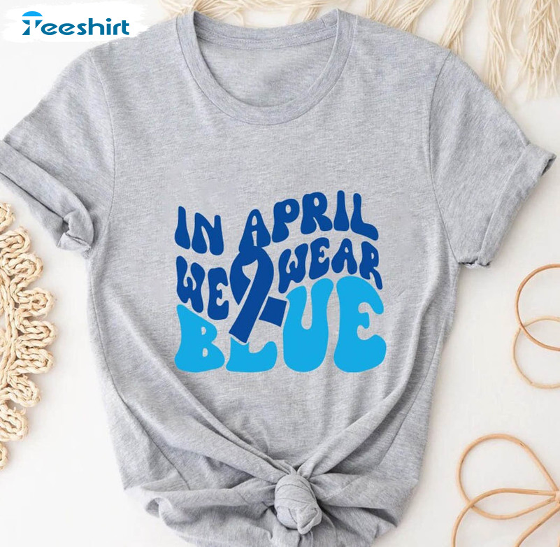 In April We Wear Blue For Autism Awareness Shirt, Awareness Autism Rainbow Tee Tops Long Sleeve