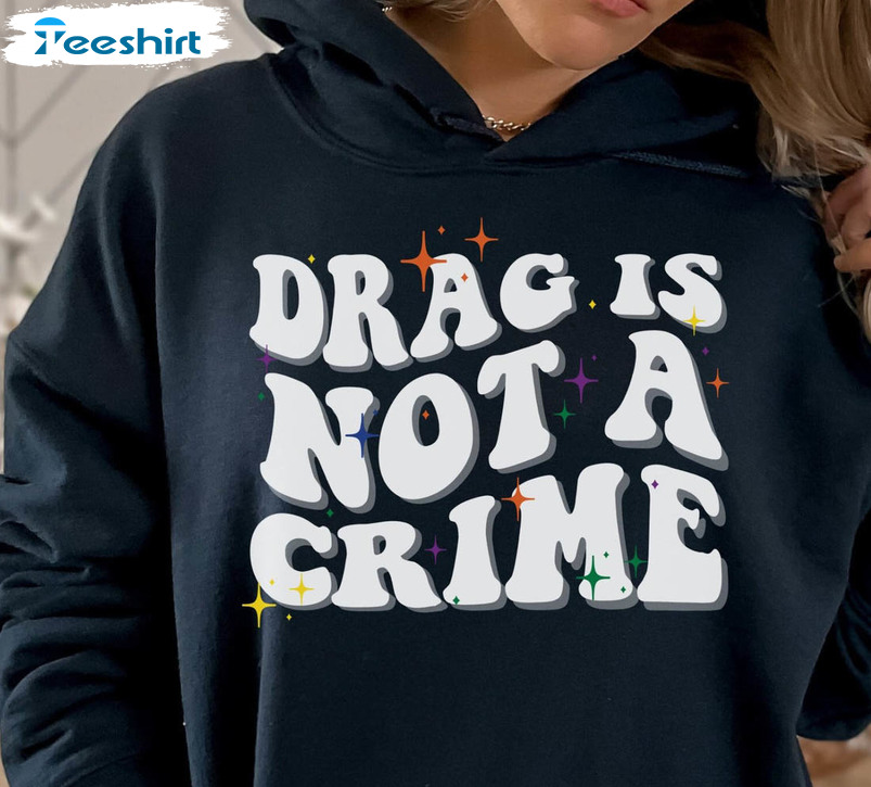 Drag Is Not A Crime Shirt, Vintage Support Local Drag Tennessee Vote Crewneck Short Sleeve