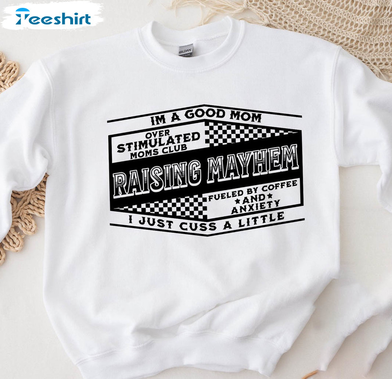 Raising Mayhem Shirt, Overstimulated Moms Club Crewneck Short Sleeve