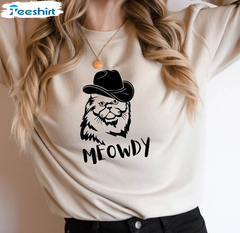 Funny Meowdy Cat Sweatshirt, Cowboy Cat Hoodie Sweater