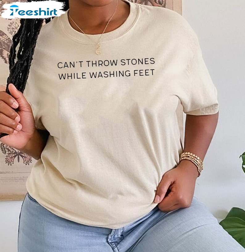 Can't Throw Stones While Washing Feet Vintage Shirt, Religious Crewneck Sweatshirt