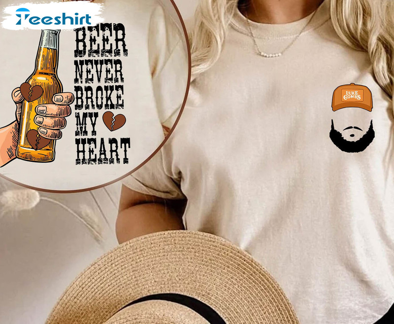 Beer Never Broke My Heart Shirt, Luke Combs Concert Hoodie Short Sleeve