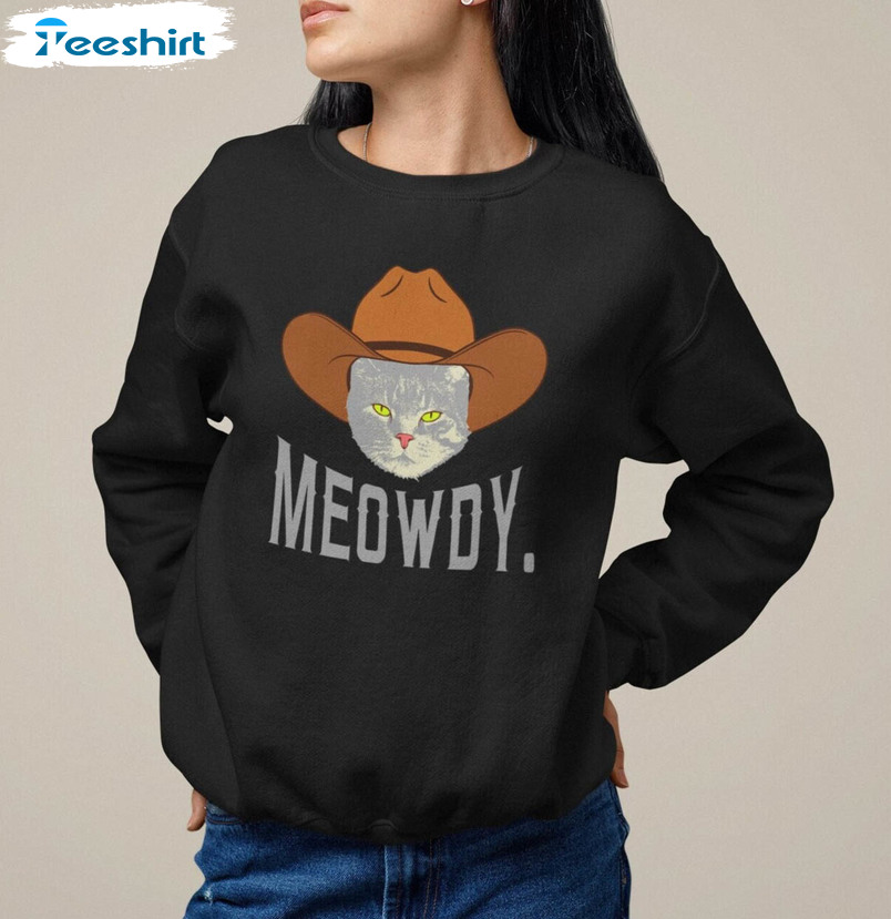 Cowboy Cat Funny Shirt, Meowdy Crazy Cute Cat Crewneck Hoodie