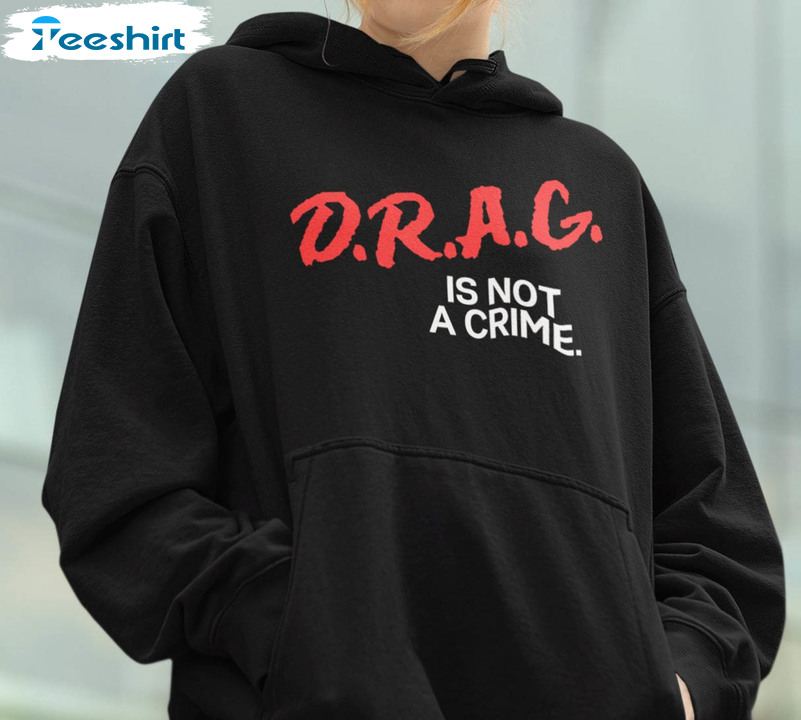 Drag Is Not A Crime Shirt, Sashay Away Lgbtq Dare Tee Tops Short Sleeve