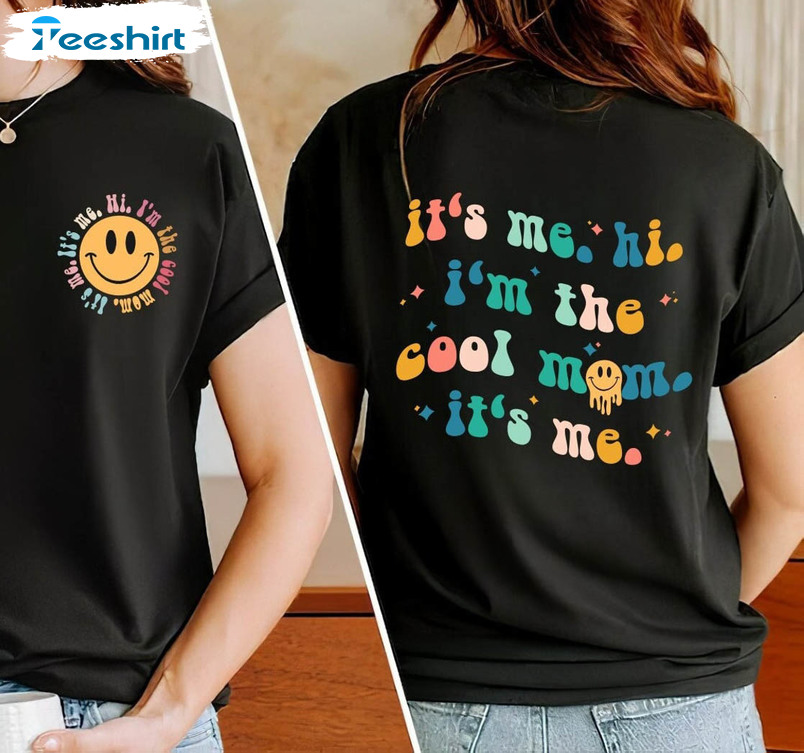 It's Me Hi I'm The Cool Mom It's Me Shirt, Trendy Sweatshirt Crewneck