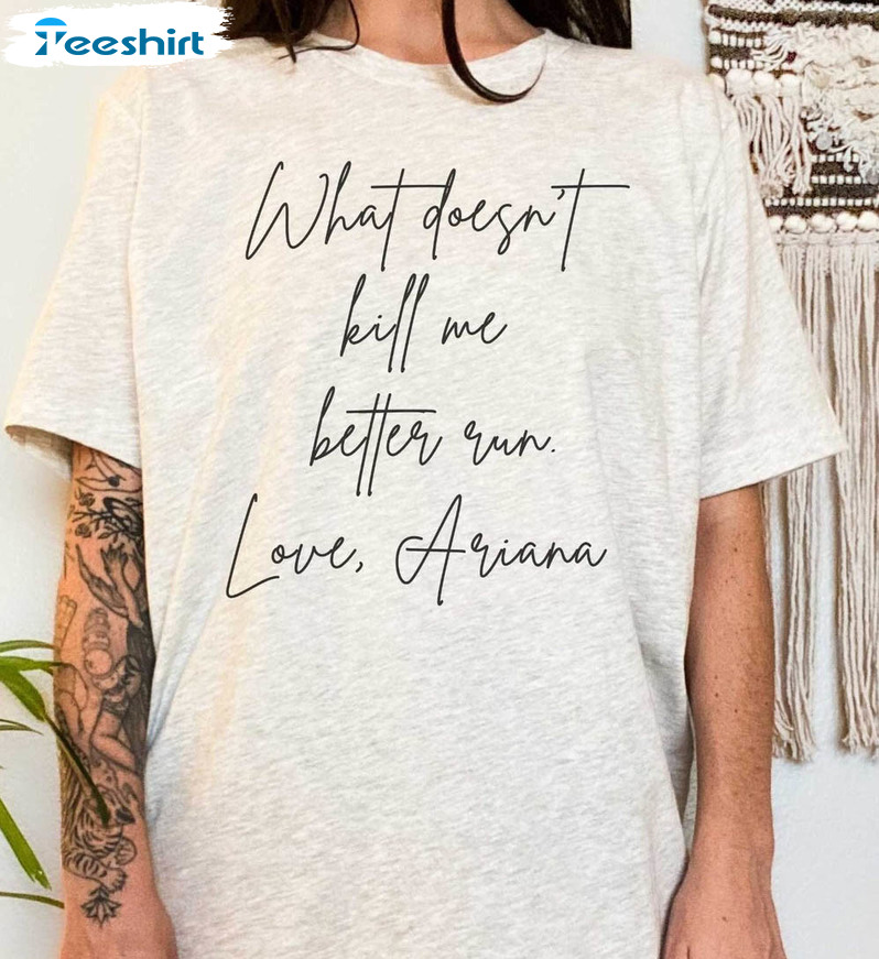 What Doesn't Kill Me Better Run Shirt, Vintage Team Ariana Short Sleeve Tee Tops