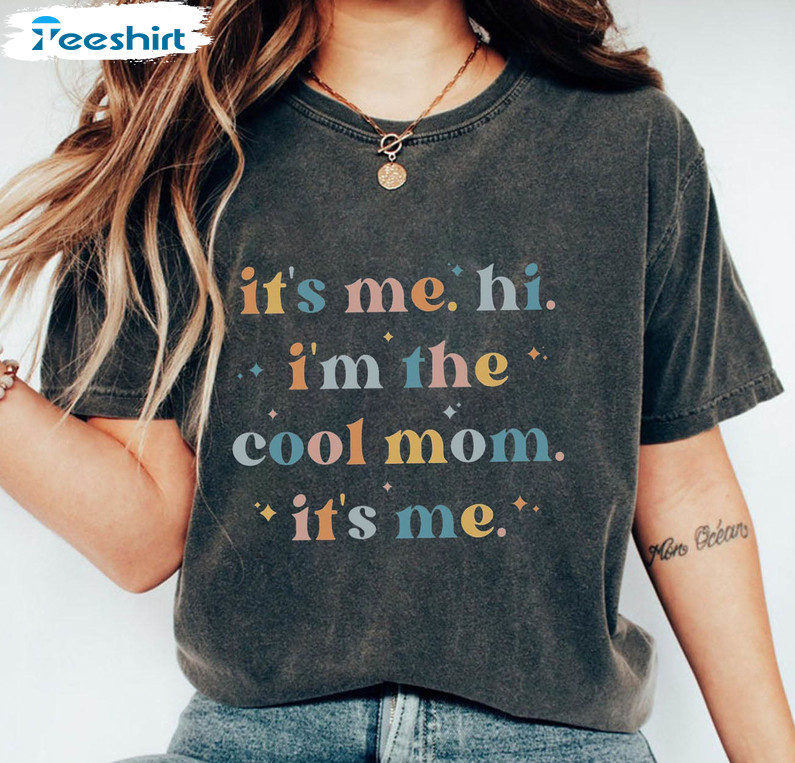 https://img.9teeshirt.com/images/desgin/175/trending/8a188m/10-it-s-me-hi-i-m-the-cool-mom-shirt-cool-mom-club-shirt-mothers-day-gift-mothers-day-shirt-cute-0.jpg