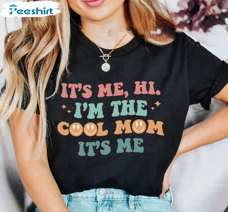 It's Me Hi I'm The Cool Mom It's Me Cute Shirt, Vintage Mom Club Unisex Hoodie Short Sleeve