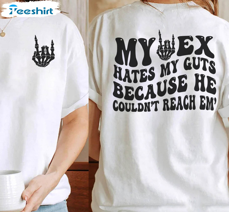 My Ex Hates My Guts Because He Couldnt Reach Em Shirt, Funny Moms Short Sleeve Crewneck