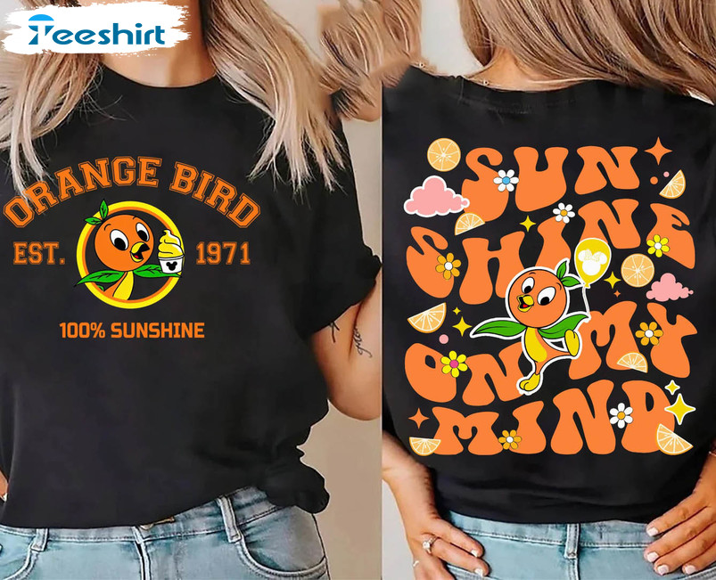 Orange Bird Sunshine On My Mind Shirt, Walt Disney Sweater Crewneck