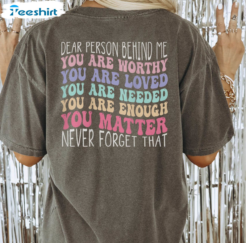 Dear Person Behind Me Vintage Shirt, Mental Health Positive Quotes Short Sleeve Long Sleeve