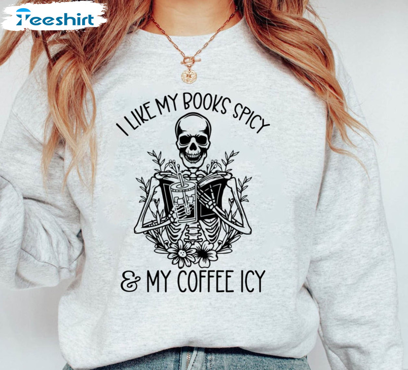 I Like My Books Spicy And My Coffee Icy Trending Sweatshirt, Short Sleeve