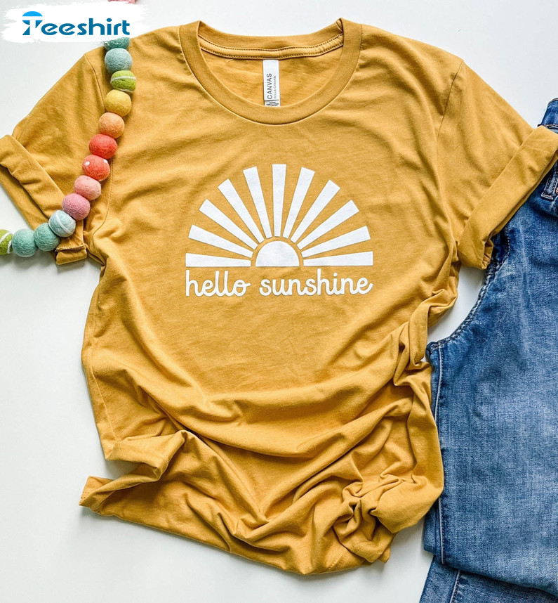 Hello Sunshine Trendy Shirt, Funny Short Sleeve Crewneck