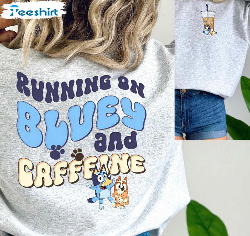 Running On Bluey And Caffeine Trendy Shirt, Bluey Funny Tee Tops Short Sleeve