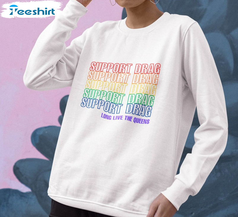 Support Drag Colorful Shirt, Lgbtq Pride Rainbow Long Sleeve Short Sleeve