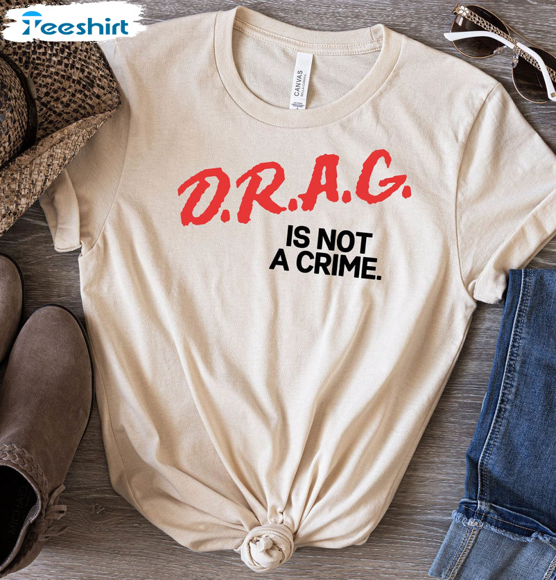 Drag Is Not A Crime Shirt, Sashay Away Lgbtq Unisex Hoodie Crewneck