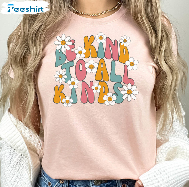 Groovy Kindness Shirt, Be Kind To All Kinds Unisex Hoodie Long Sleeve