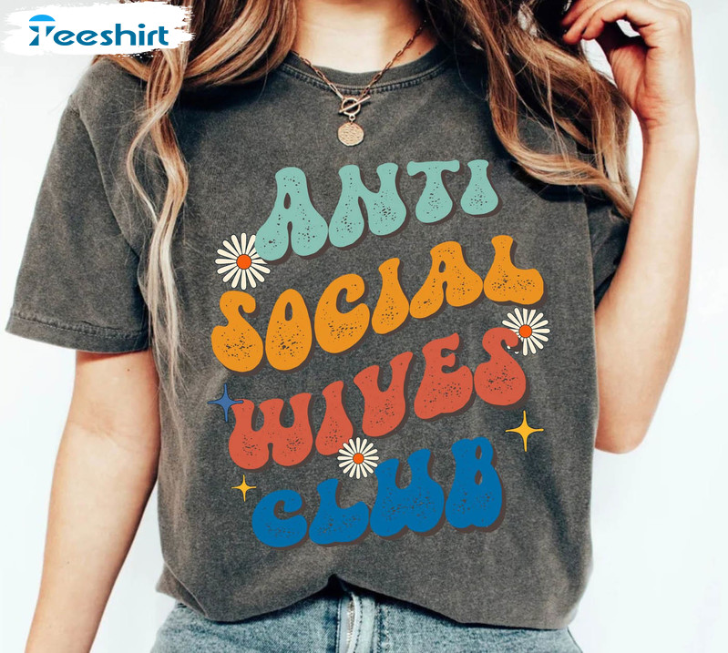 Anti Social Wives Club Shirt, Wife Life Unisex Hoodie Sweatshirt