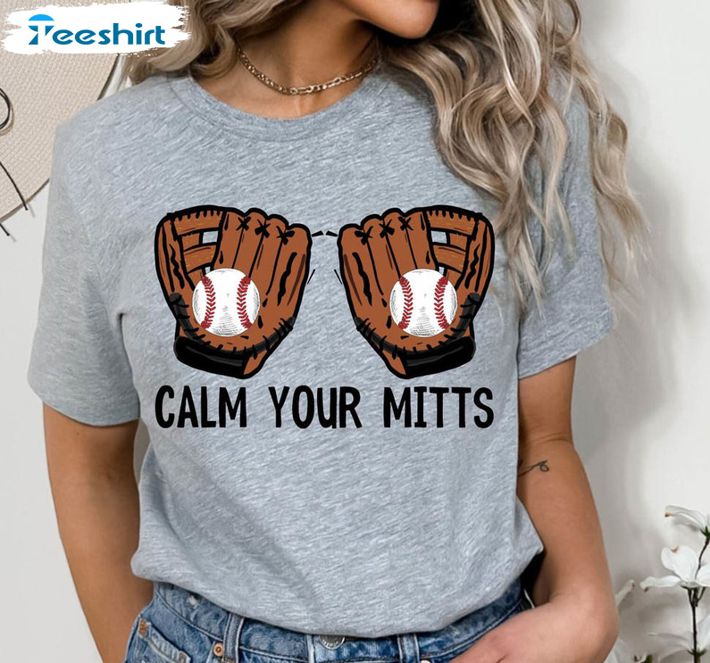 Calm Your Mitts Funny Baseball Shirt, Baseball Mom Tee Tops Short Sleeve