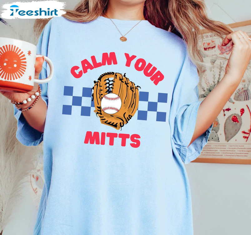 Calm Your Mitts Cute Shirt, Baseball Mom Short Sleeve Crewneck