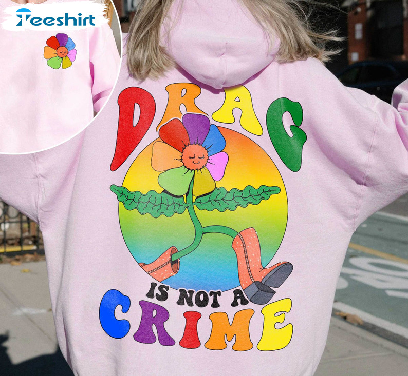 Drag Is Not A Crime Colorful Shirt, Lgbt Pride Short Sleeve Long Sleeve