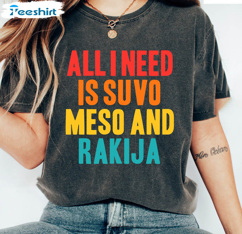 All I Need Is Suvo Meso And Rakija Shirt, Vintage Luka Doncic Game Day Crewneck Unisex Hoodie