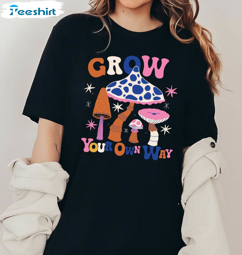 Grow Your Own Way Trendy Shirt, Boho Mushroom Unisex Hoodie Crewneck