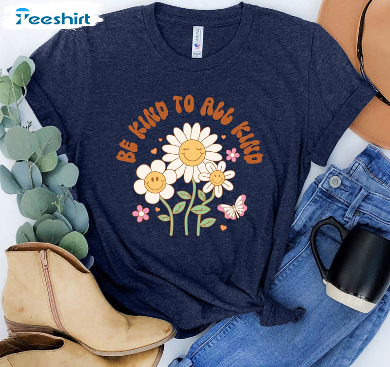 Be Kind To All Kind Mental Health Shirt, Retro Flower Unisex Hoodie Tee Tops