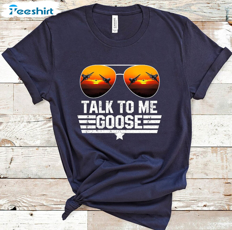 Talk To Me Goose Top Shirt, Jet Fighter Sunglasses Long Sleeve Unisex T-shirt