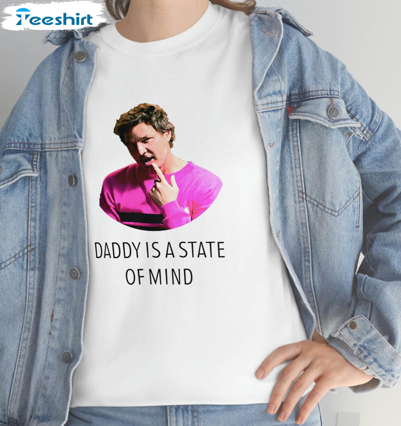 Pedro Pascal Daddy Is A State Of Mind Vintage Sweatshirt, Unisex T-shirt