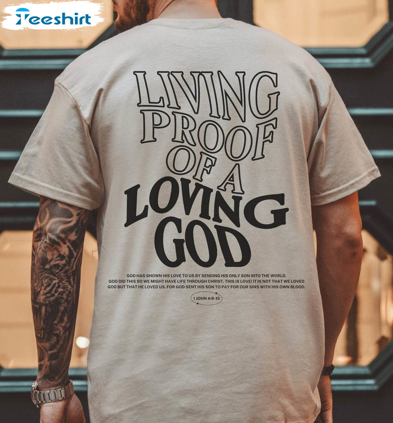 Living Proof Of A Loving God Shirt, Christian Long Sleeve Unisex Hoodie