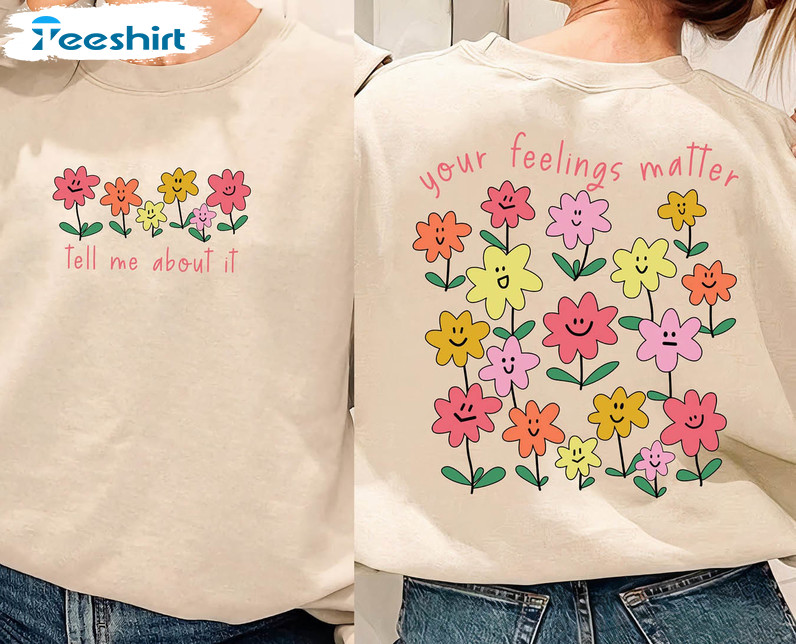 Your Feelings Matter Mental Health Shirt, Trendy Unisex T-shirt Tee Tops
