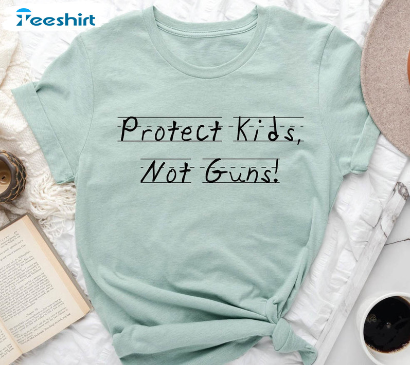 Protect Kids Not Guns Shirt, Trendy Activist Sweatshirt Long Sleeve