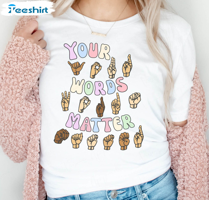 Your Words Matter Trendy Shirt, Neurodiversity Tee Tops Sweatshirt