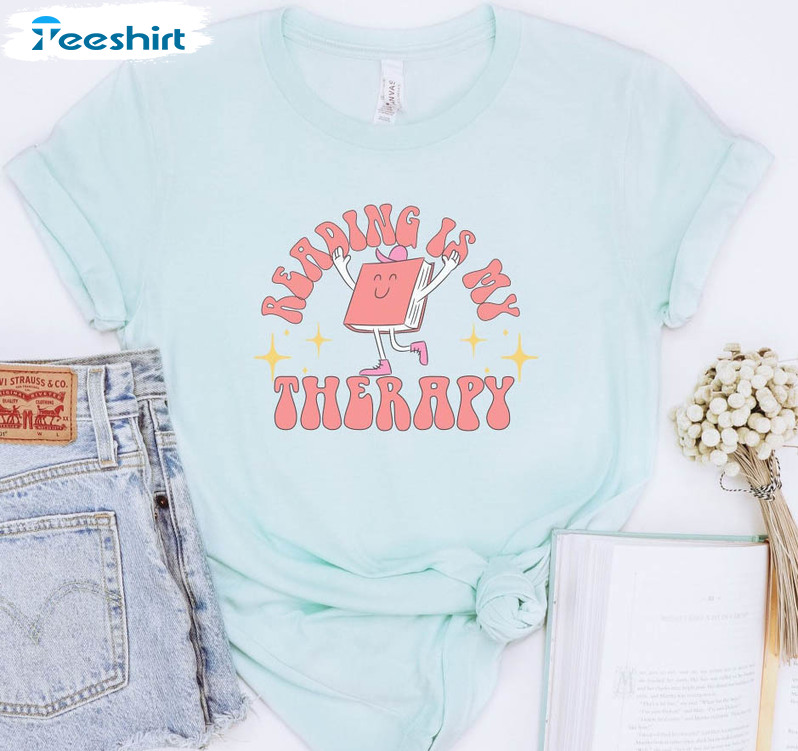 Eading Is My Therapy Trendy Shirt, Booktok Unisex T-shirt Short Sleeve