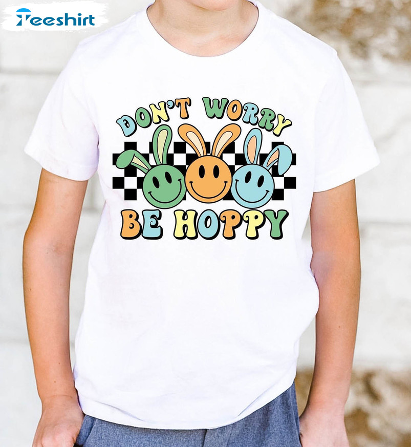 Don't Worry Be Hoppy Shirt, Vintage Easter Sweatshirt Unisex Hoodie