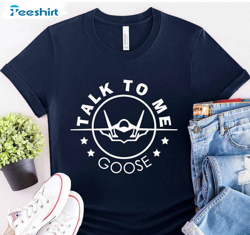 Talk To Me Goose Trendy Shirt, Movie Quotes Sweater Short Sleeve