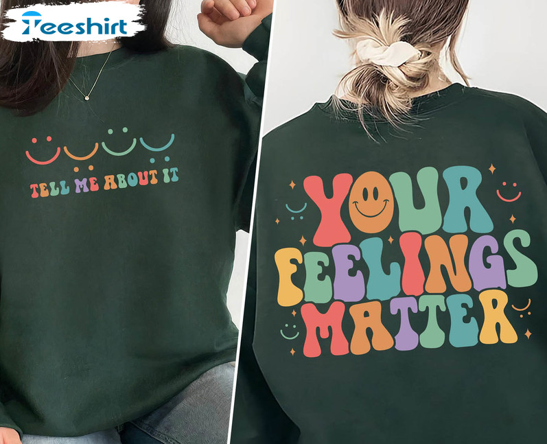 Your Feeling Matter Shirt, Neurodiversity Unisex T-shirt Crewneck