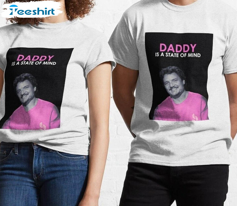 Daddy Is a State of Mind T-Shirt